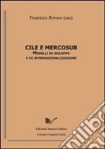 Cile e Mercosur. Modelli di sviluppo e internazionalizzazione