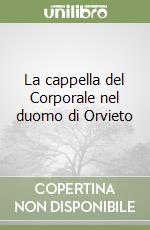 La cappella del Corporale nel duomo di Orvieto