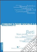 Comunicazione sociale 2.0. Reti, non profit e partecipazione verso la terza comunicazione libro