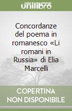 Concordanze del poema in romanesco «Li romani in Russia» di Elia Marcelli libro