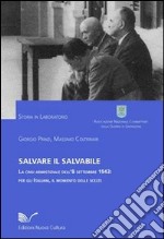 Salvare il salvabile. La crisi armistiziale dell'8 settembre 1943: per gli italiani, il momento delle scelte