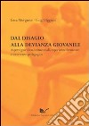 Dal disagio alla devianza giovanile. Esperienze formative e intervento pedagogico libro