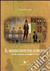 Il mondo dato per scontato. Società, istituzioni e paradigmi di senso libro di Forestieri Diego