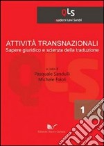 Attività transnazionali, sapere giuridico e scienza della traduzione libro