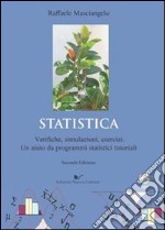 Statistica. Verifiche, simulazioni, esercizi