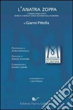 L'anatra zoppa. l'Europa senza Stato, moneta e mercati senza governo dell'economia libro