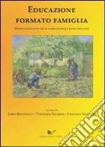 Educazione formato famiglia. Modelli educativi delle famiglie della Bassa Friulana