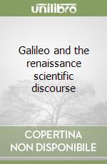 Galileo and the renaissance scientific discourse