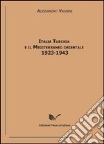 Italia, Turchia e il Mediterraneo orientale. 1923-1943 libro