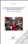 Le rivoluzioni non violente dell'ultimo secolo. I fatti e le interpretazioni libro di Drago Antonino