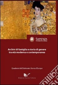 Archivi di famiglia e storia di genere tra età moderna e contemporanea libro