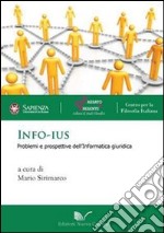 Info-ius. Problemi e prospettive dell'informatica giuridica libro