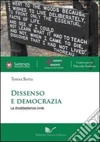 Dissenso e democrazia. La disobbedienza civile libro