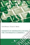 Elementi di informatica di base per l'informatica giuridica libro