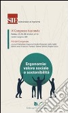 Ergonomia, valore sociale e sostenibilità. Atti del 9° Congresso nazionale SIE (Roma, 27-29 ottobre 2010) libro