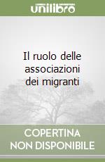 Il ruolo delle associazioni dei migranti libro