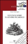 Estudios sobra el género picaresco. Ediz. italiana libro di Rubio Arquez Marcial