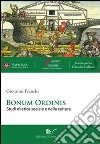 Bonum ordinis. Studi di etica sociale e della cultura libro di Franchi Giovanni
