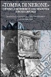 Tomba di Nerone. Toponimo, suburbio e zona urbanistica di Roma libro di Vistoli F. (cur.)