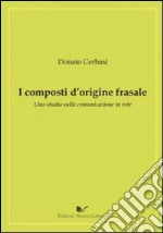 I composti d'origine frasale. Uno studio sulla comunicazione in rete libro