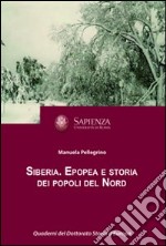 Siberia. Epopea e storia dei popoli del Nord libro