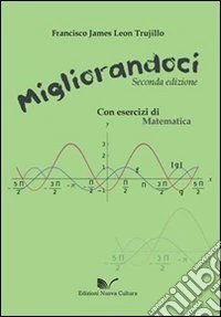 Migliorandoci. Con esercizi di matematica libro