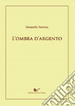 L'ombra d'argento libro