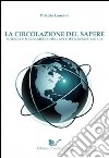 La circolazione del sapere. Scienza e nuovi media nella società democratica libro di Laurano Patrizia