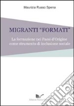 Migranti «formati». La formazione nei paesi d'origine come strumento d'inclusione sociale