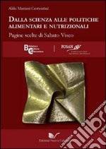 Dalla scienza alle politiche alimentari e nutrizionali. Pagine scelte di Sabato Visco libro