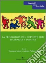 La pedagogía del deporte hoy. Escenarios y desafios