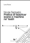 Nicola Sabbatini. Pratica di fabbricar scene e macchine ne' teatri libro di Ruzza Luca