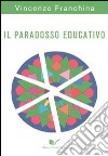 Il paradosso educativo libro