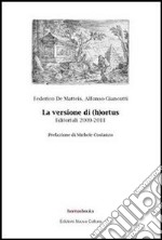 La versione di (h)ortus. Editoriali 2009-2011 libro