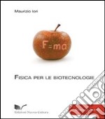 Fisica per le biotecnologie. Ediz. lusso libro