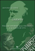 Darwin: viaggio intorno alla psicologia e le scelte di vita