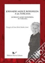 Jornades Mercè Rodoreda a la Toscana. Atti