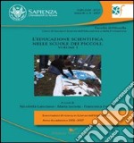 L'educazione scientifica nelle scuole dei piccoli. Vol. 1 libro