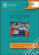 L'educazione scientifica nelle scuole dei piccoli. Vol. 2