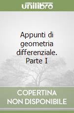 Appunti di geometria differenziale. Parte I libro