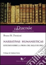 Narrativas humanisticas. Estudios sobre la prosa del «Siglo de Oro» libro