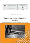 Valutazione e autovalutazione a scuola. Un percorso di formazione alla costruzione e validazione di prove di verifica libro