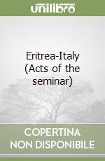 Eritrea-Italy (Acts of the seminar)