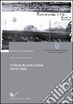 L'Italia in Alta Slesia (1919-1922). Aspetti storici e militari nei documenti dell'archivio storico dello SME libro