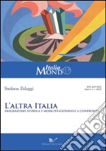 L'altra Italia. Emigrazione storica e mobilità giovanile a confronto