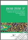 Bom Tom. Vol. 3: Cadernos de exercícios dirigidos de português básico libro