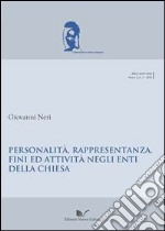 Personalità, rappresentanza, fini ed attività negli enti della Chiesa libro