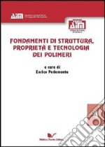 Fondamenti di struttura, proprietà e tecnologia dei polimeri