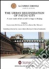 The urban regeneration of fatou city. A case of industrial heritage in Beijing libro