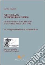 Partitocrazia e compromesso storico. Salvatore Valitutti e la crisi dello Stato in «Nuovi studi politici» (1971-1979)